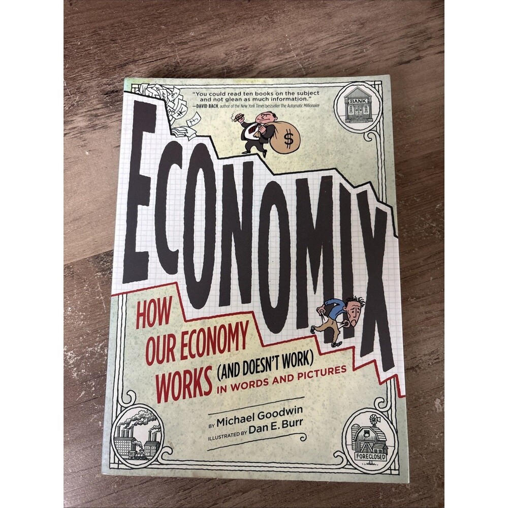 Economix: How and Why Our Economy W..., Michael Goodwin